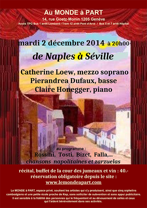 "De Naples à Séville"  Catherine Loew, mezzo soprano - Pierandrea Dufaux, basse et Claire Honegger, piano  mardi 2 décembre 2014 à 20h00 