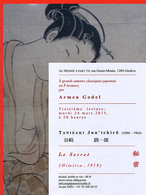 "Le secret" de Tanizaki Jun'ichirô, lecture d'Armen Godel - troisième et dernière lecture d'une série consacrée à trois grands auteurs classiques japonais  mardi 24 mars 2015 à 20 heures