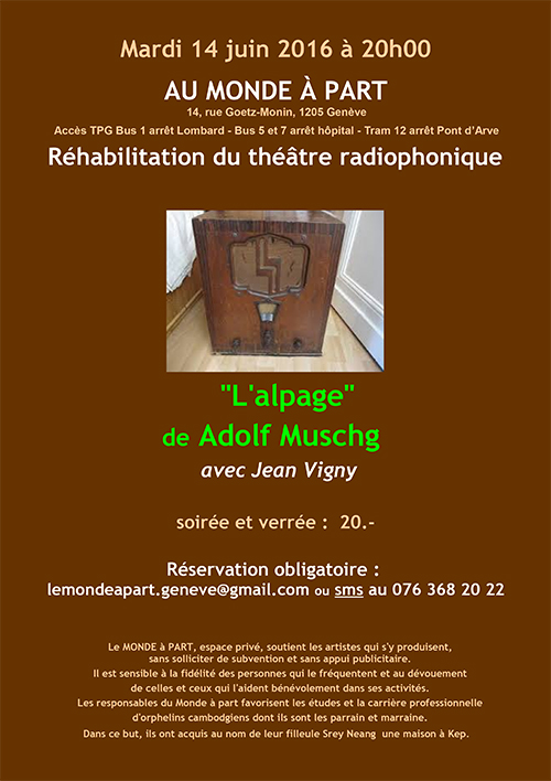 « L'Alpage » Réhabilitation du théâtre radiophonique de Adolf Muschg avec Jean Vigny  mardidi 14 juin 2016 à 20h00  soirée et verrée : 20.-