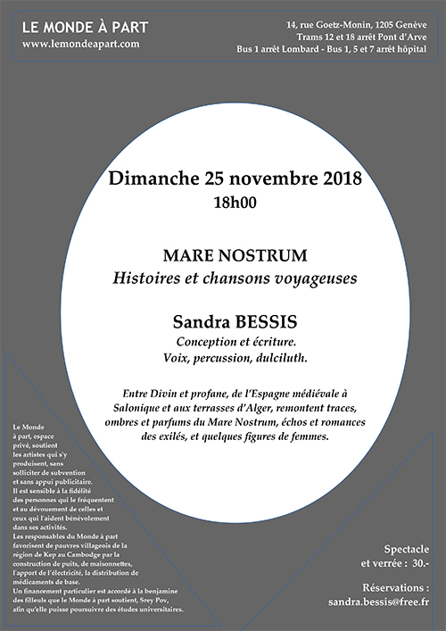 dimanche 25 novembre 2018 18h00 MARE NOSTRUM Histoires et chansons voyageuses Sandra BESSIS Conception et écriture. Voix, percussion, dulciluth.