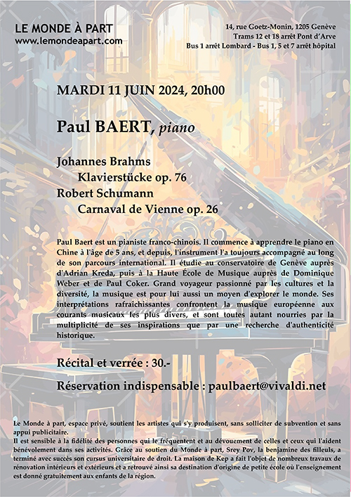 Paul BAERT, piano  MARDI 11 JUIN 2024, 20h00  Récital et verrée : 30.- Réservation indispensable : paulbaert@vivaldi.net