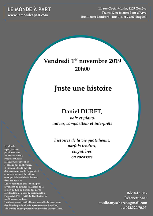 Vendredi 1er novembre 2019 20h00 Juste une histoire Daniel DURET, voix et piano, auteur, compositeur et interprète