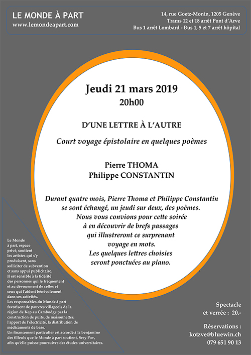 “D’une lettre à l’autre” avec Pierre THOMA et Philippe CONSTANTIN  Jeudi 21 mars 2019 à 20 heures Lecture et verrée : 20.-