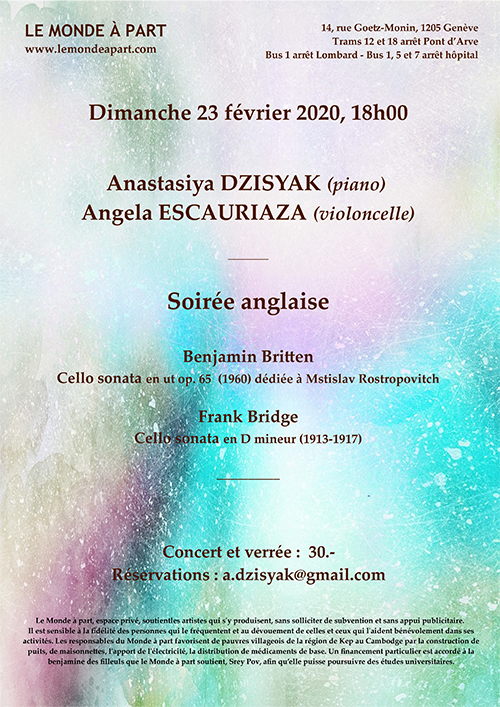 "Soirée anglaise" Anastasiya DZISYAK, piano - Angela ESCAURIAZA, violoncelle Dimanche 23 février 2020 à 18 heures Concert et verrée : 30.- Réservation obligatoire : a.dzisyak@gmail.com