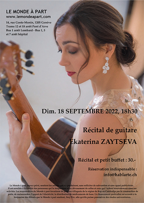 Dimanche 18 SEPTEMBRE 2022, 18h30 Récital de guitare Ekaterina ZAYTSEVA Récital et petit buffet : 30.- Réservation indispensable : info@hablarte.ch