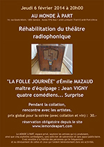 « Réhabilitation du théâtre radiophonique – "La folle journée" » d'Emile Mazaud maître d'équipage : Jean Vigny quatre comédiens... Surprise