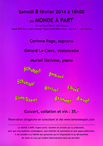 « Corinne Page, soprano Gérard Le Clerc, violoncelle Muriel Slatkine, piano »  samedi 8 février 2014 à 18h00
