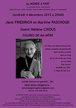 «FIGURES DE MA MERE » Avec Jane Friedrich et Martine Paschoud  Vendredi 4 décembre 2015 à 20 heures   Lecture et apéritif: fr. 30.- 