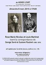 Rose-Marie NICOLAS et Louis MARTINET lisent la correspondance de George SAND et Gustave FLAUBERT  dimanche 8 mars 2015 à 17h00