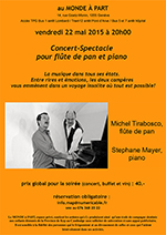Concert-spectacle pour flûte de pan et piano avec Michel TIRABOSCO, flûte de pan et Stéphane MAYER, piano  vendredi 22 mai 2015 à 20h00