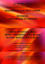 "Musiques sépharades et yiddish" avec Julieta GONZALEZ, chant - Michel TIRABOSCO, flûte de pan et Sylviane BAILLIF-BEUX, piano  dimanche 26 avril 2015