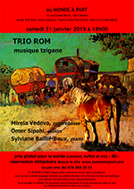 "Trio ROM", musique tzigane avec Mirela VEDEVA, contrebasse,  Ömer SIPAHI, violon et Sylviane BAILLIF-BEUX, piano  samedi 31 janvier 2015 à 18h00
