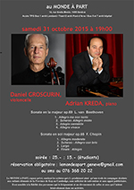 « Récital de violoncelle et piano Beethoven, Chopin » Daniel Grosgurin, violoncelle Adrian Kreda, piano   samedi 31 octobre 2015 à 19h00  Soirée : 25.- fr. Etudiants : 15.- fr.