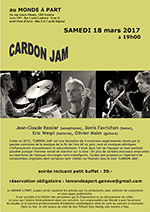 Cardon Jam  Jean-Claude Rossier (saxophones), Denis Favrichon (basse), Eric Wespi (batterie), Olivier Maier (guitare)  soirée incluant petit buffet : 30.-