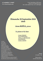 Dimanche 30 Septembre 2018 18h00 Anne BOËLS, piano Le piano et la lune      Récital et verrée : 30.-