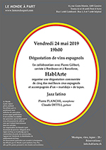 “Dégustation de vins espagnols et jazz latino” organisée par HablArte, association culturelle hispanophone vendredi 24 mai 2019 à 19 heures Musique, vins, tapas : 25.-