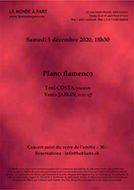 Samedi 5 décembre 2020, 18h30 Piano flamenco Toni COSTA, pianiste Vania JAIKIN, voix off  Concert suivi du verre de l’amitié : 30.- Réservations : info@hablarte.ch